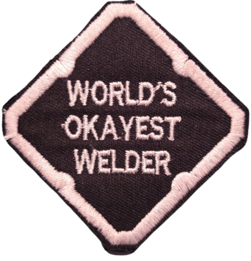 "WORLD'S OKAYEST WELDER" PATCH